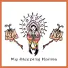 My Sleeping Karma - My Sleeping Karma